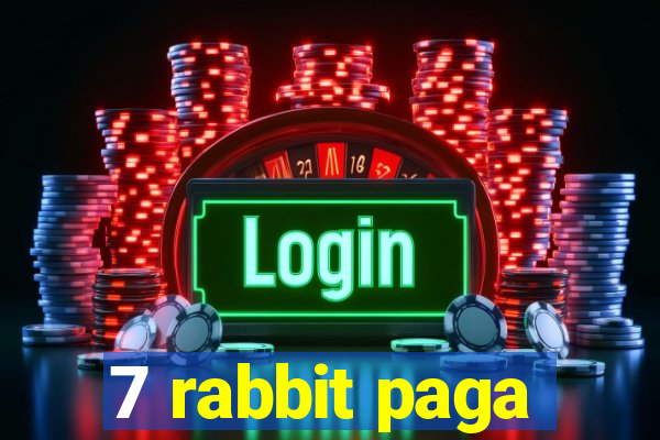 7 rabbit paga